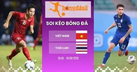 Soi Kèo Bóng Đá Việt Nam Vs Thái Lan – AFF Cup, 26/08/2026