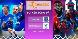 Tỷ lệ kèo Everton vs Crystal Palace - 21h00 22/08/2026 - NHA