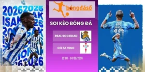 Soi kèo bóng đá Real Sociedad vs Celta Vigo - La Liga, 04/09/2026